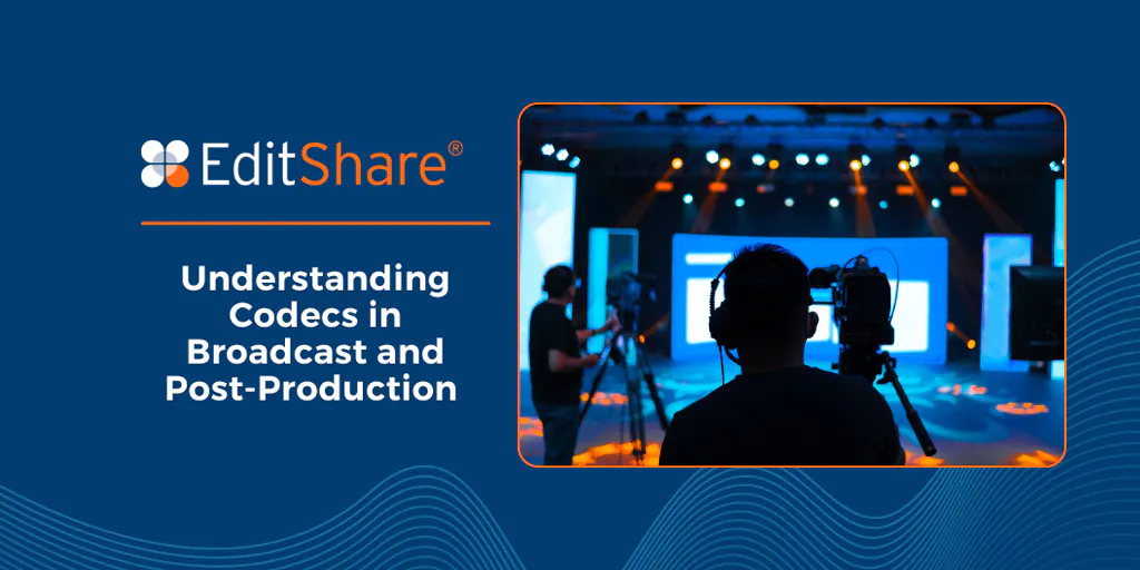 Understanding Codecs in Broadcast and Post Production
